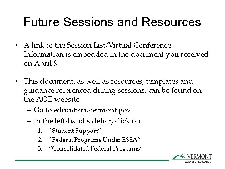 Future Sessions and Resources • A link to the Session List/Virtual Conference Information is