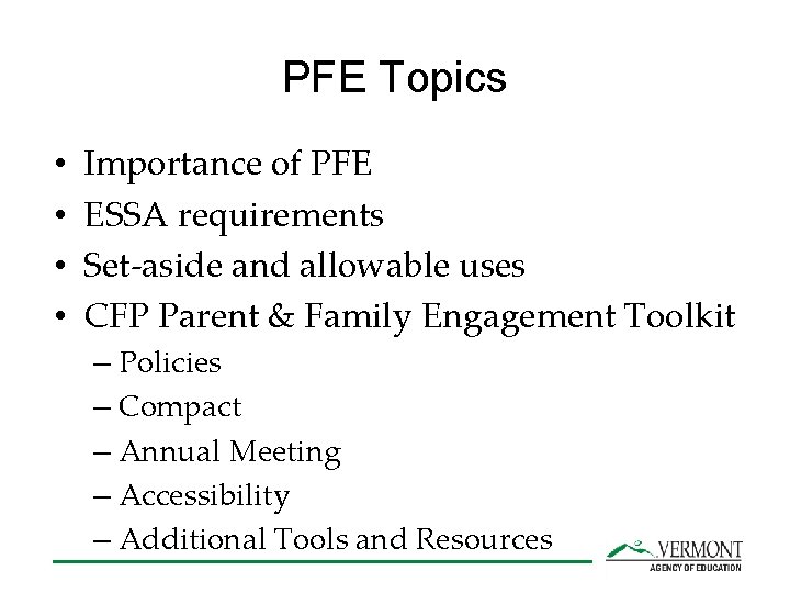 PFE Topics • • Importance of PFE ESSA requirements Set-aside and allowable uses CFP
