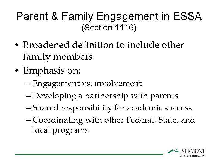 Parent & Family Engagement in ESSA (Section 1116) • Broadened definition to include other