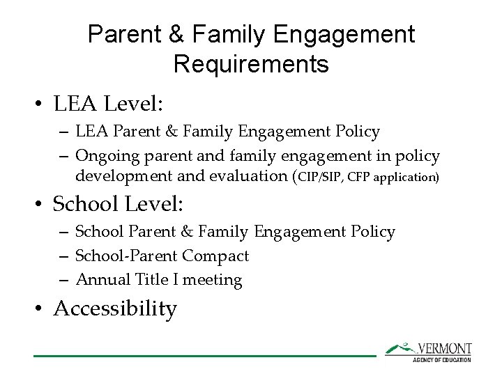 Parent & Family Engagement Requirements • LEA Level: – LEA Parent & Family Engagement