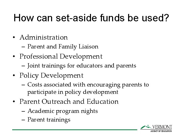 How can set-aside funds be used? • Administration – Parent and Family Liaison •