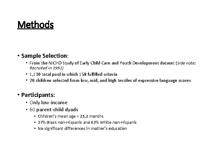 Methods • Sample Selection: • From the NICHD Study of Early Child Care and