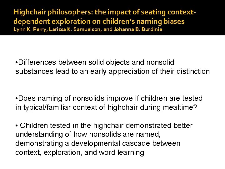 Highchair philosophers: the impact of seating contextdependent exploration on children’s naming biases Lynn K.