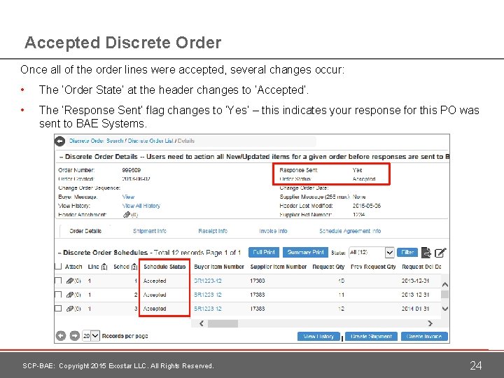 Accepted Discrete Order Once all of the order lines were accepted, several changes occur: