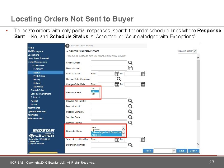 Locating Orders Not Sent to Buyer • To locate orders with only partial responses,