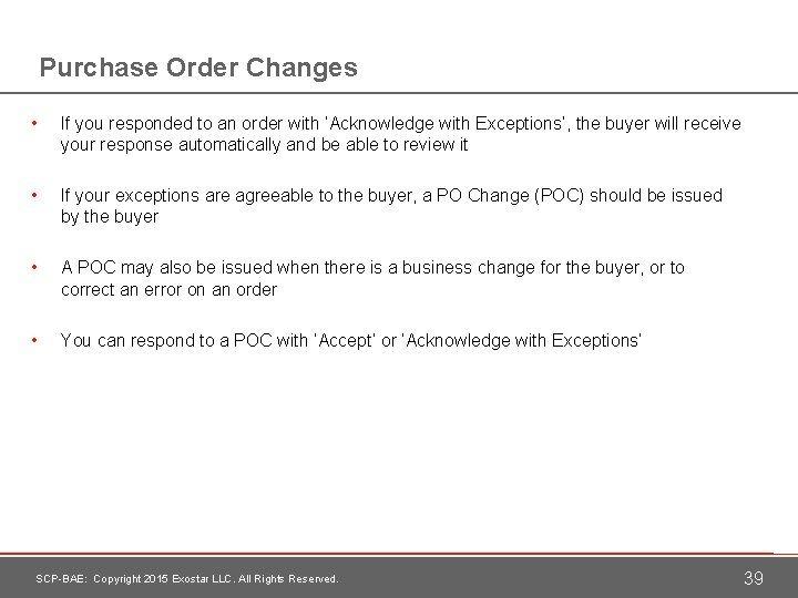 Purchase Order Changes • If you responded to an order with ‘Acknowledge with Exceptions’,