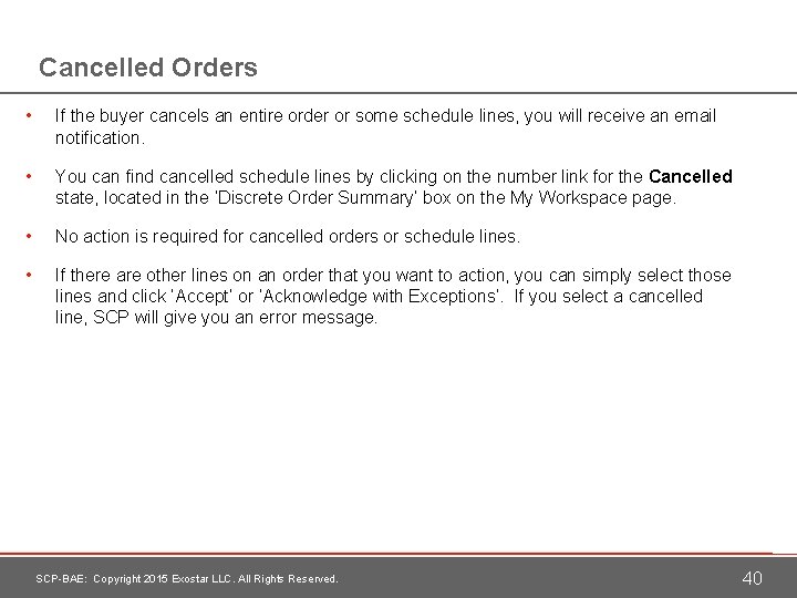 Cancelled Orders • If the buyer cancels an entire order or some schedule lines,