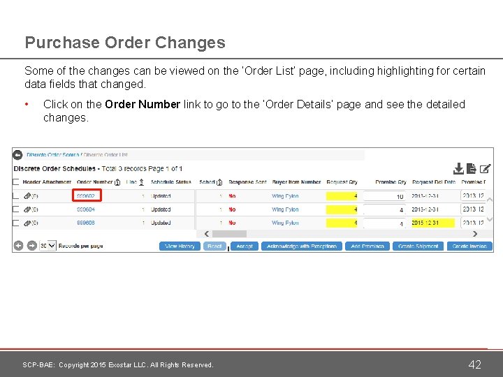 Purchase Order Changes Some of the changes can be viewed on the ‘Order List’