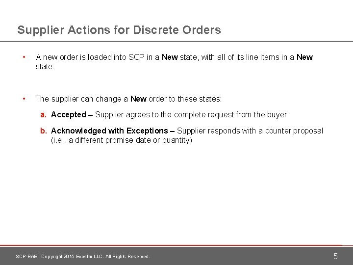 Supplier Actions for Discrete Orders • A new order is loaded into SCP in