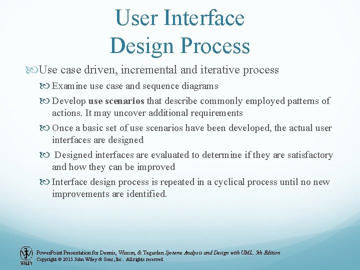 User Interface Design Process Use case driven, incremental and iterative process Examine use case User Interface Design Process Use case driven, incremental and iterative process Examine use case
