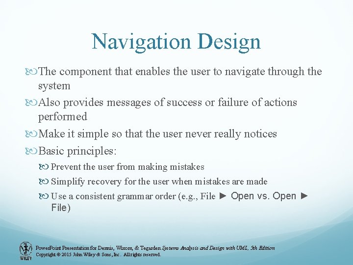 Navigation Design The component that enables the user to navigate through the system Also Navigation Design The component that enables the user to navigate through the system Also