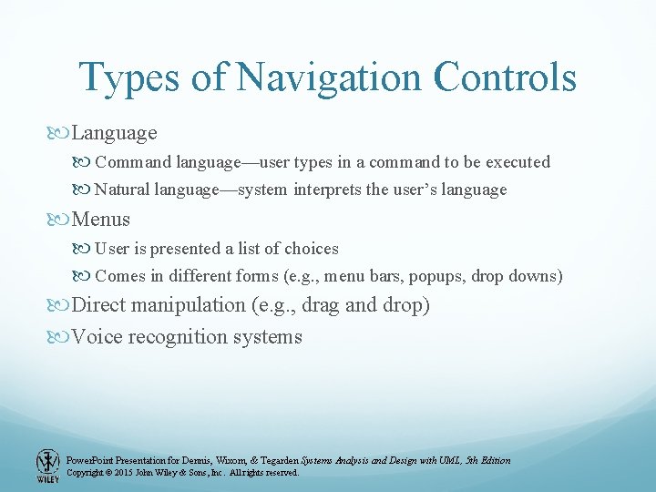 Types of Navigation Controls Language Command language—user types in a command to be executed Types of Navigation Controls Language Command language—user types in a command to be executed
