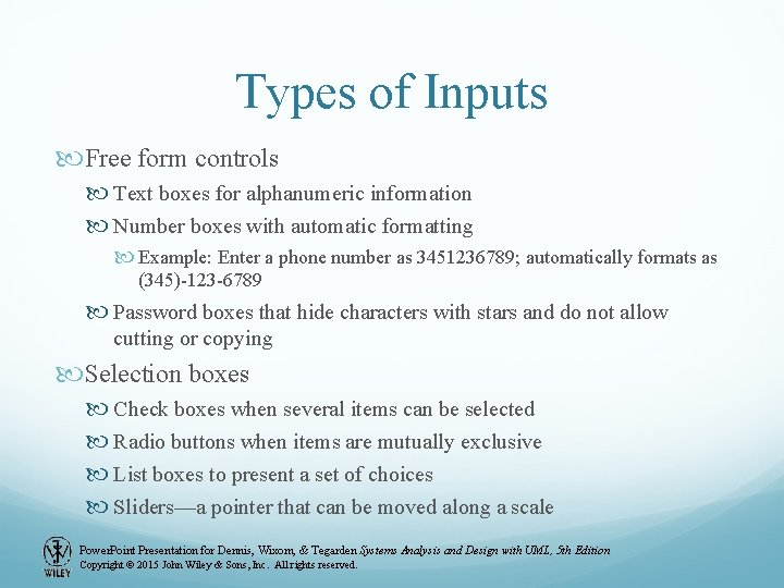 Types of Inputs Free form controls Text boxes for alphanumeric information Number boxes with Types of Inputs Free form controls Text boxes for alphanumeric information Number boxes with