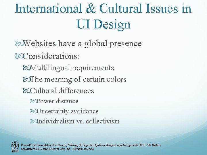 International & Cultural Issues in UI Design Websites have a global presence Considerations: Multilingual International & Cultural Issues in UI Design Websites have a global presence Considerations: Multilingual