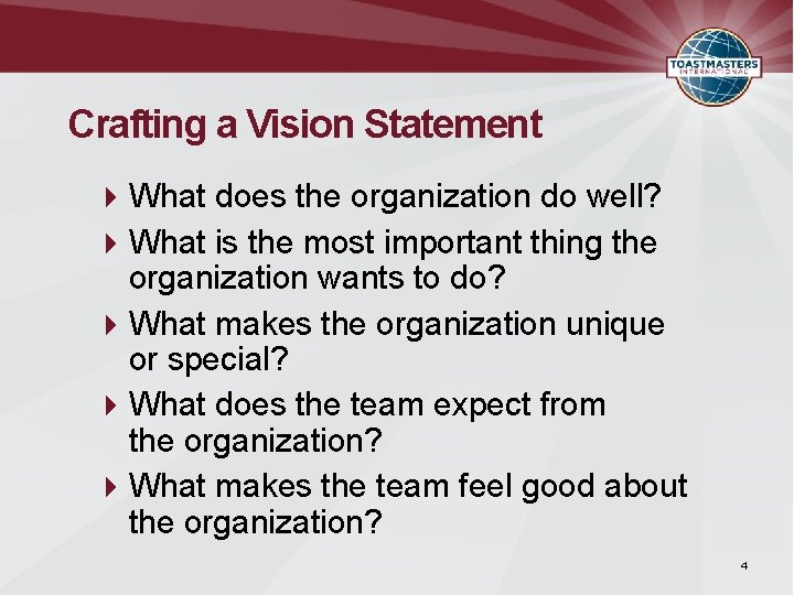 Crafting a Vision Statement What does the organization do well? What is the most