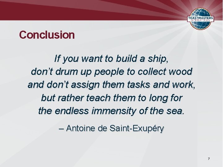 Conclusion If you want to build a ship, don’t drum up people to collect