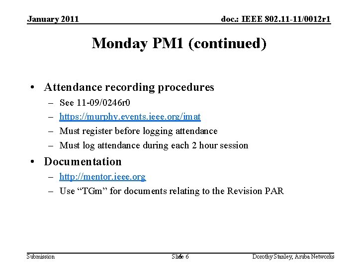 January 2011 doc. : IEEE 802. 11 -11/0012 r 1 Monday PM 1 (continued)