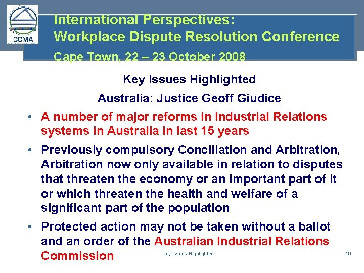 International Perspectives: Workplace Dispute Resolution Conference Cape Town, 22 – 23 October 2008 Key