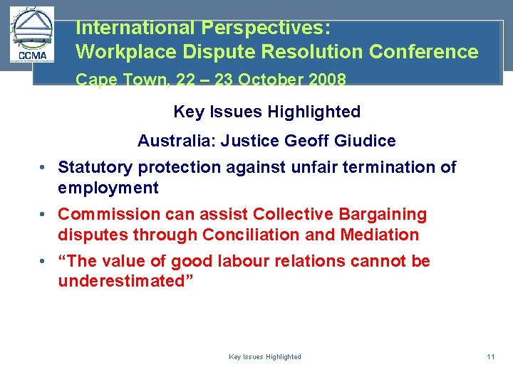 International Perspectives: Workplace Dispute Resolution Conference Cape Town, 22 – 23 October 2008 Key