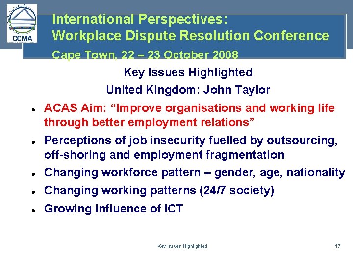 International Perspectives: Workplace Dispute Resolution Conference Cape Town, 22 – 23 October 2008 Key