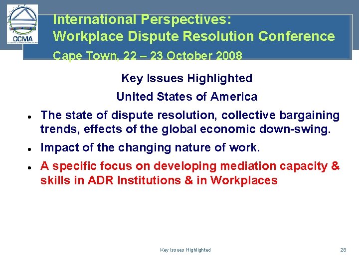 International Perspectives: Workplace Dispute Resolution Conference Cape Town, 22 – 23 October 2008 Key