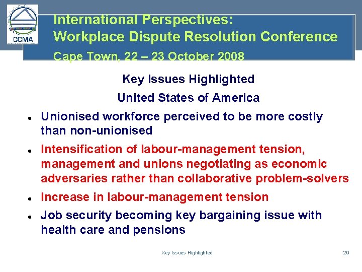 International Perspectives: Workplace Dispute Resolution Conference Cape Town, 22 – 23 October 2008 Key