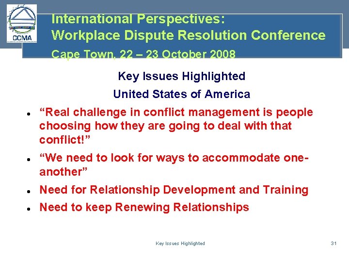 International Perspectives: Workplace Dispute Resolution Conference Cape Town, 22 – 23 October 2008 Key