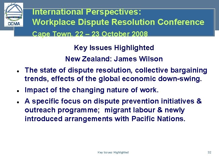 International Perspectives: Workplace Dispute Resolution Conference Cape Town, 22 – 23 October 2008 Key