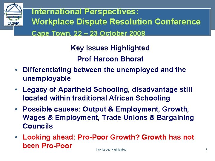 International Perspectives: Workplace Dispute Resolution Conference Cape Town, 22 – 23 October 2008 Key