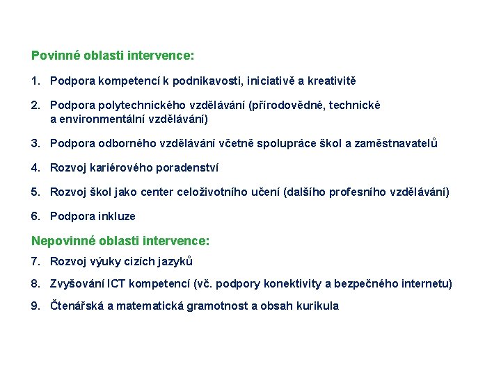 Povinná a nepovinná témata KAP Povinné oblasti intervence: 1. Podpora kompetencí k podnikavosti, iniciativě