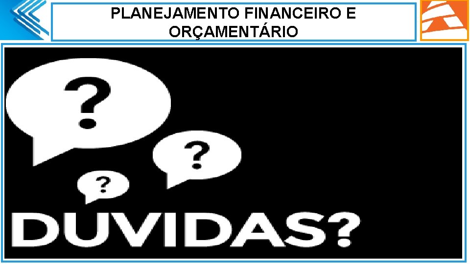 PLANEJAMENTO FINANCEIRO E ORÇAMENTÁRIO Ø. 25 