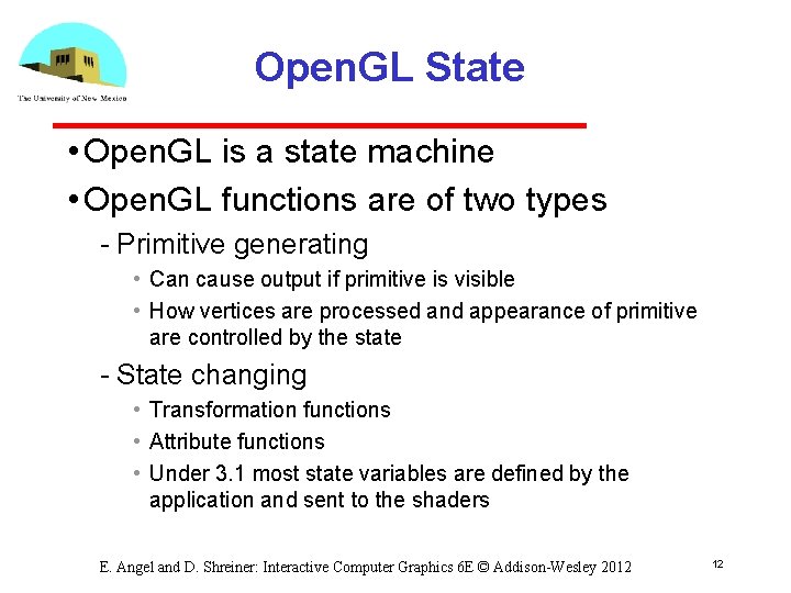 Open. GL State • Open. GL is a state machine • Open. GL functions