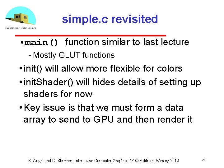 simple. c revisited • main() function similar to last lecture Mostly GLUT functions •