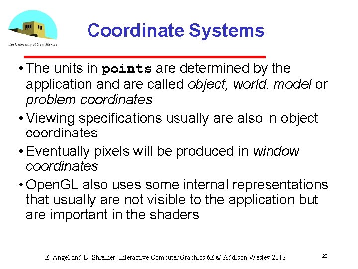 Coordinate Systems • The units in points are determined by the application and are