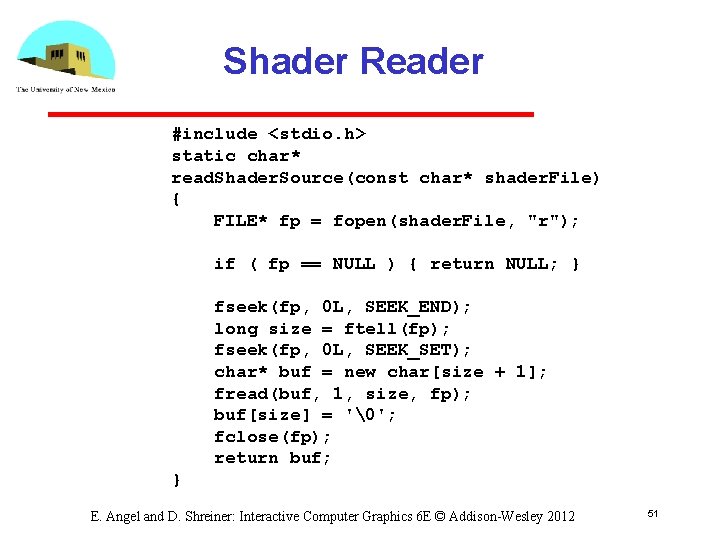 Shader Reader #include <stdio. h> static char* read. Shader. Source(const char* shader. File) {