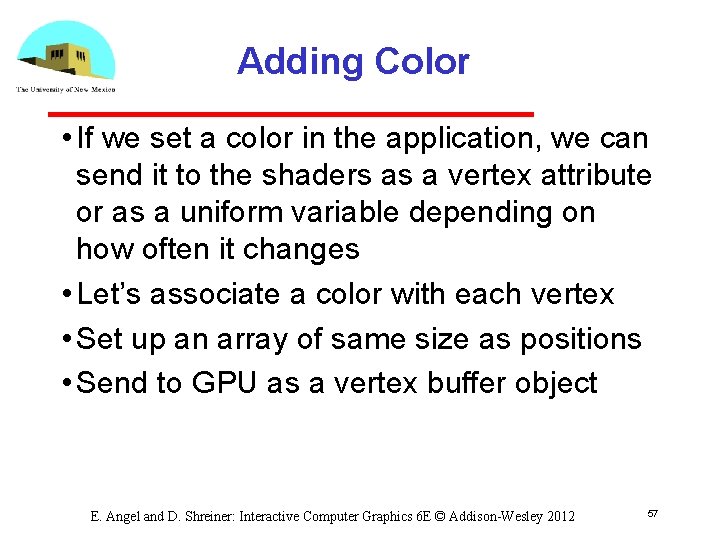 Adding Color • If we set a color in the application, we can send