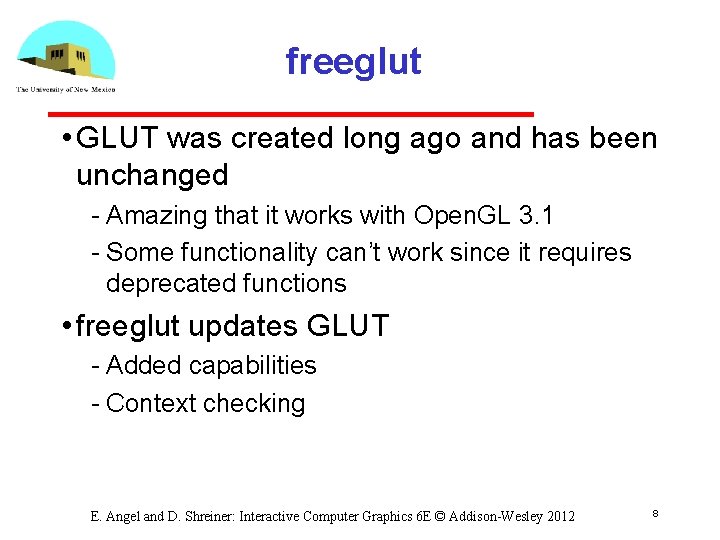 freeglut • GLUT was created long ago and has been unchanged Amazing that it