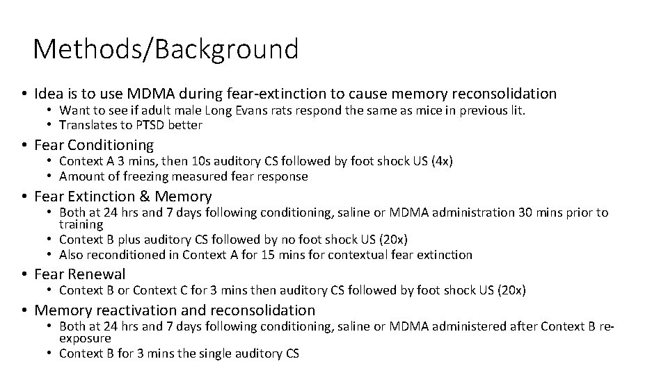 Methods/Background • Idea is to use MDMA during fear-extinction to cause memory reconsolidation •