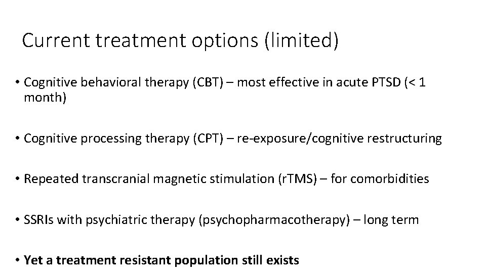 Current treatment options (limited) • Cognitive behavioral therapy (CBT) – most effective in acute