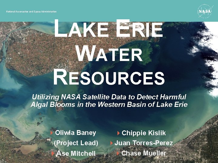 National Aeronautics and Space Administration LAKE ERIE WATER RESOURCES Utilizing NASA Satellite Data to