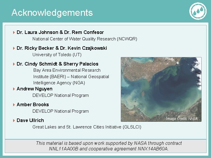 Acknowledgements Dr. Laura Johnson & Dr. Rem Confesor National Center of Water Quality Research