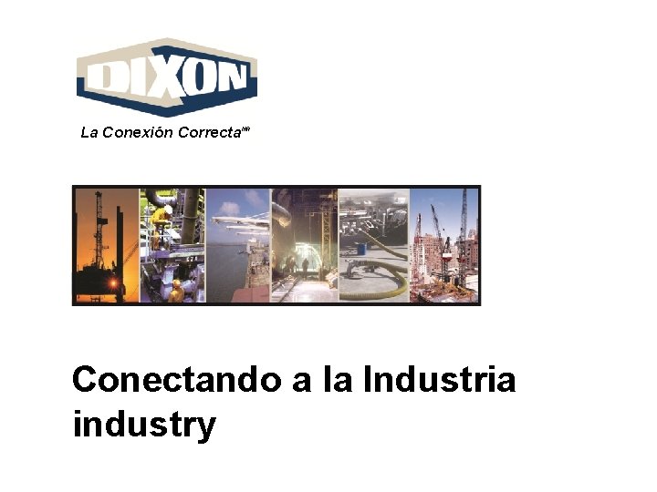 La Conexión Correcta MR Conectando a la Industria Connecting to industry 