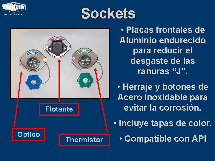 Sockets • Placas frontales de Aluminio endurecido para reducir el desgaste de las ranuras