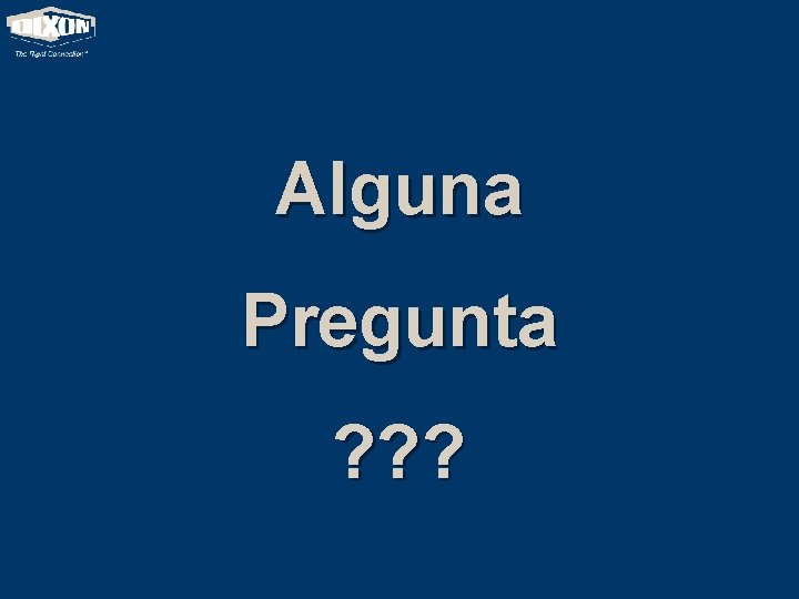 Alguna Pregunta ? ? ? 