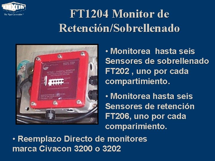 FT 1204 Monitor de Retención/Sobrellenado • Monitorea hasta seis Sensores de sobrellenado FT 202