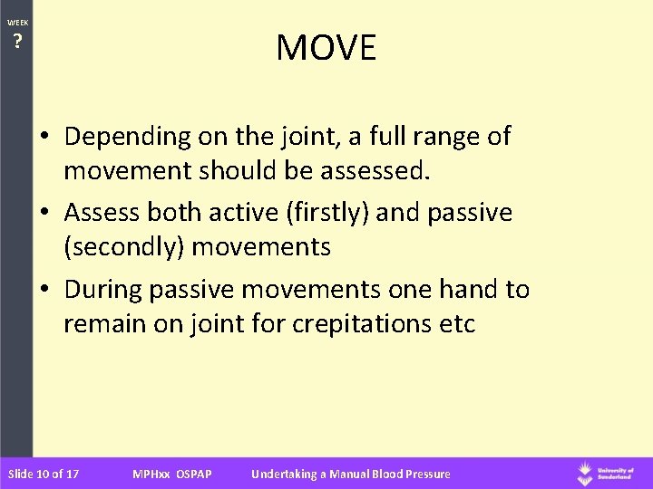 WEEK MOVE ? • Depending on the joint, a full range of movement should