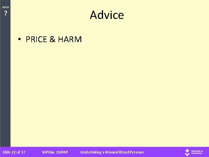 WEEK Advice ? • PRICE & HARM Slide 22 of 17 MPHxx OSPAP Undertaking