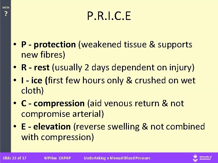 WEEK P. R. I. C. E ? • P - protection (weakened tissue &