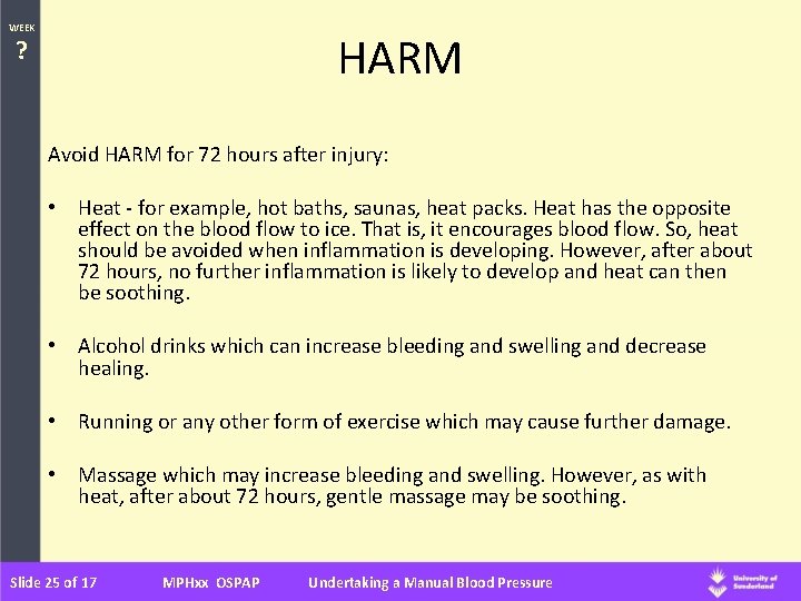 WEEK HARM ? Avoid HARM for 72 hours after injury: • Heat - for