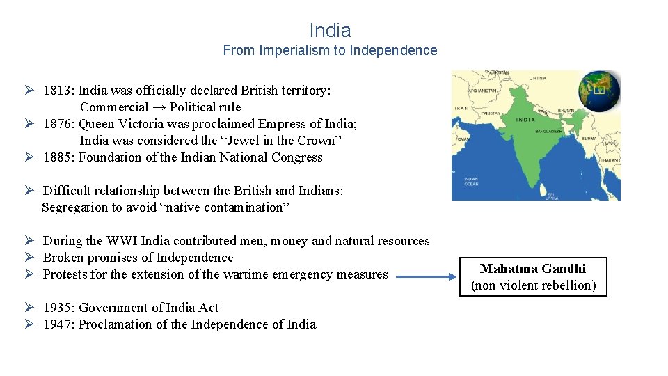 India From Imperialism to Independence Ø 1813: India was officially declared British territory: Commercial